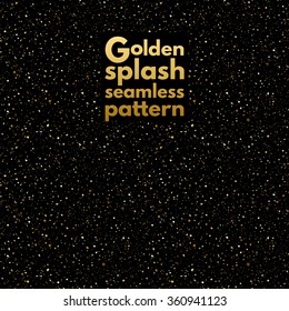 Tiny gold glittering spangles, sparks, splatter or night sky with golden stars vector seamless pattern. Hand drawn spray, splash, specks texture. Uneven dots on black background endless template.