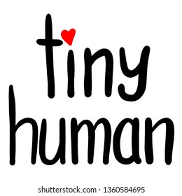 tiny human with heart, hand lettering in black isolated on white background 