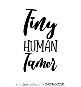 tiny human tamer black letters quote