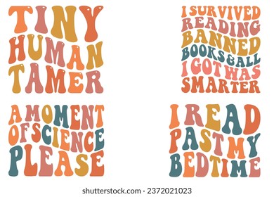 Tiny Human Tamer, I Survived Reading Banned Books And All I Got Was Smarter, A Moment Of Science Please, I Read Past My Bedtime retro wavy bundle T-shirt