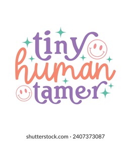 Tiny Human Tamer T Shirt Design