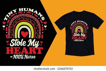 Tiny Humans Stole My heart NICU Nurse T shirt, Nurse Valentine's Day T shirt