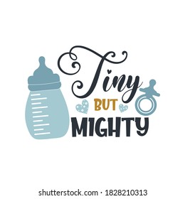 Tiny but mighty positive slogan inscription. Baby boy postcard, banner lettering. Kids illustration for prints on t-shirts and bags, posters, cards. Motivational phrase. Vector quotes.