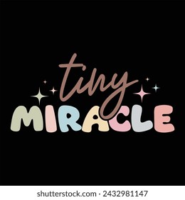 TINY MIRACLE  BABY T-SHIRT DESIGN,