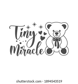 Tiny miracle funny slogan inscription. Vector Baby quotes. Illustration for prints on t-shirts and bags, posters, cards. Isolated on white background. Funny phrase. 