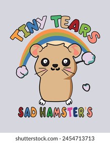 Tiny Tears Sad Hamsters T-shirt Design