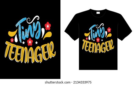 TINY TEENAGER Typography T-shirt Design