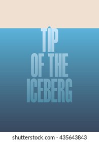 Tip of the iceberg illustration poster with text and quote. Vector motivational abstract design for business as metaphor for hidden risk. Eps10 vector illustration.