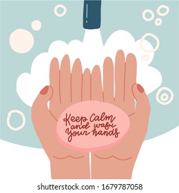 Tip to reduce the risk of coronavirus infection COVID-19. lettering quote on soap - Keep calm and wash your hands. Two hands in a foam under a mash of tap water. Flat vector illustration.