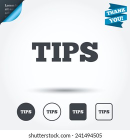 Tips sign icon. Service money symbol. Circle and square buttons. Flat design set. Thank you ribbon. Vector