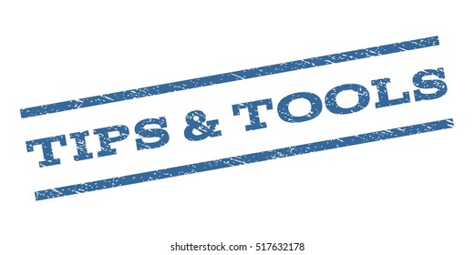 Tips & Tools watermark stamp. Text caption between parallel lines with grunge design style. Rubber seal stamp with scratched texture. Vector cobalt blue color ink imprint on a white background.