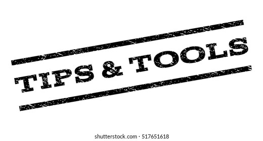 Tips & Tools watermark stamp. Text tag between parallel lines with grunge design style. Rubber seal stamp with scratched texture. Vector black color ink imprint on a white background.