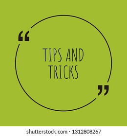 Tips and tricks word concept. "Tips and tricks" on green background with quote. Use for cover, banner, blog. 