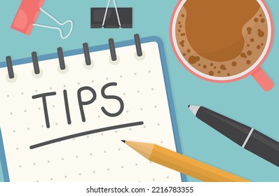 tips word written in a notebook, flat lay composition of office desk with coffee, pen, pecil and office clips- vector illustration