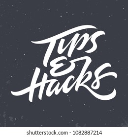 Tips&Hacks brush lettering on a dark background. Vector design. 