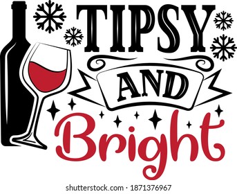 Tipsy and Bright. Glass and bottle. Red wine vector