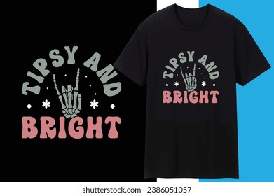 Tipsy And Bright T shirt Design