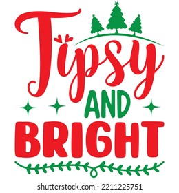 Tipsy And Bright T-shirt Design Vector File.