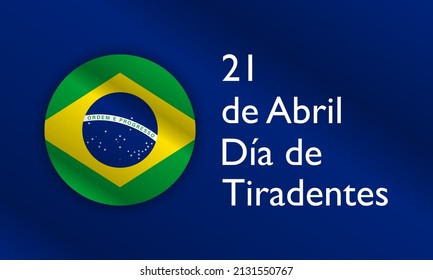 Tiradentes Day Background Design. Translate : 21st of April, Happy Tiradentes Day. Vector Illustration.