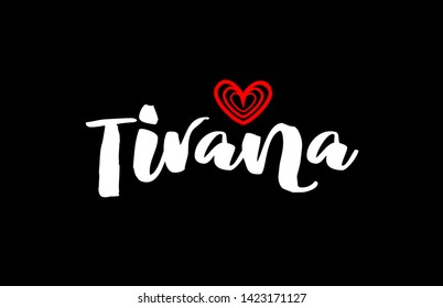 Tirana city text with red love heart design on black background for typographic logo icon design