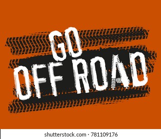 Tire tracks lettering. Go offroad.  Grunge words made from unique letters. Vector illustration useful for poster, print and leaflet design. Editable graphic element in grey, orange and white colors.