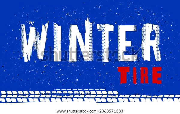Tire tracks\
print texture. Automotive grunge horizontal banner. Off-road skid\
marks lettering. Driving in winter. Vector illustration. Editable\
background in white, blue\
colours