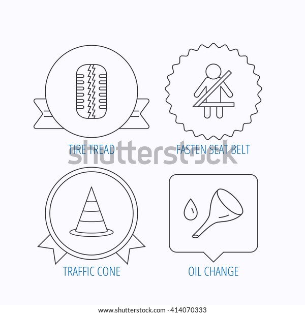 Tire tread, traffic cone and oil change icons.\
Fasten seat belt linear sign. Award medal, star label and speech\
bubble designs. Vector