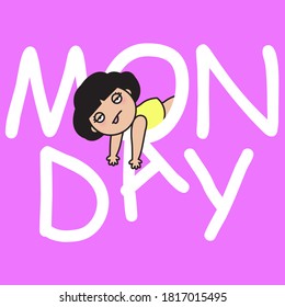 Tired Girl Crawling Out Of A Monday Word Concept Card Character illustration