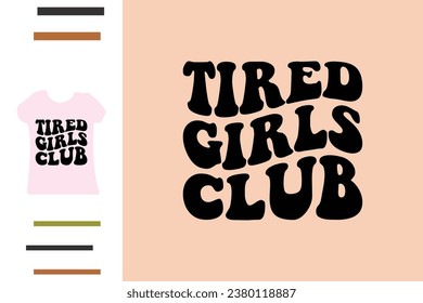 Tired girls club t shirt design
