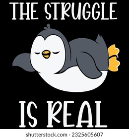 Tired lazy penguin the struggle is real t-shirt design