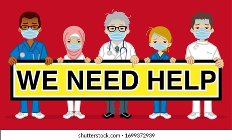 Tired multi ethnic medical occupation people holding banner written "WE NEED HELP"
