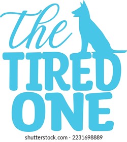 THE TIRED ONE Creative Typography T Shirt Design this an editable and printable vector eps file