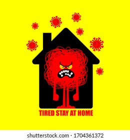 Tired of stay at home. Angry being at home. Annoyance in house. Coronavirus isolation mode. Quarantine from virus. Pandemic.
 