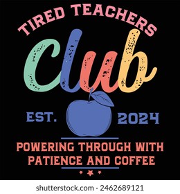 TIRED TEACHERS CLUB  TEACHER DAY T-SHIRT DESIGN,