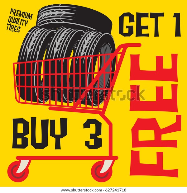 Tires sale poster with tires in\
shopping chart and text Buy 3 get 1 Free, vector\
illustration