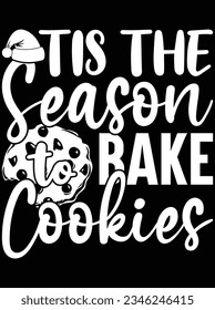 Tis the season bake cookies vector art design, eps file. design file for t-shirt. SVG, EPS cuttable design file svg