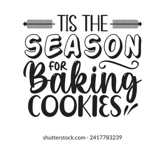 tis season for baking cookies