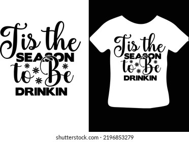 Tis the Season to Be Drinkin design