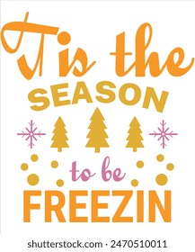 Tis the season to be Freezin T-shirt, Vector File