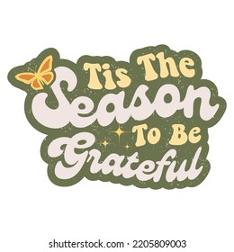 Tis The Season To Be Grateful Fall Shirt