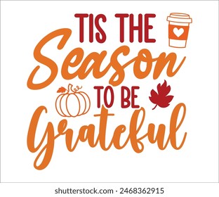 Tis The Season To Be Grateful,Thanksgiving Day,Turkey Svg,Thanksgiving Quotes,Thankful Svg,Pumpkin Svg,Gobble Svg,Leg Day,Cut File