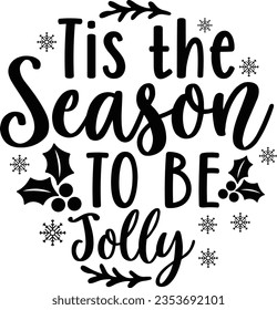 Tis The Season To Be Jolly - Christmas Design