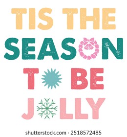 TIS THE SEASON TO BE JOLLY  CHRISTMAS T-SHIRT DESIGN