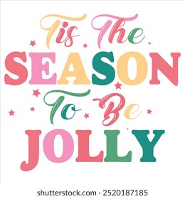 TIS THE SEASON TO BE JOLLY  CHRISTMAS T-SHIRT DESIGN