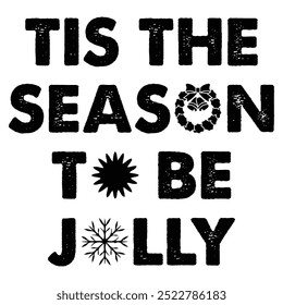 TIS THE SEASON TO BE JOLLY  CHRISTMAS -T SHIRT DESIGN