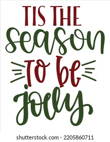 Tis The Season To Be Jolly, Merry Christmas shirts, mugs, signs lettering with antler vector illustration for Christmas hand lettered, svg, Christmas svg, Christmas Clipart Silhouette cutting