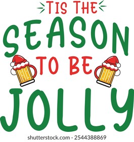 Tis The Season To Be Jolly, Merry Christmas T-shirt print template, Santa Claus funny quotes typography design