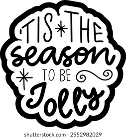 tis the season to be jolly merry christmas black vector graphic design and cut file