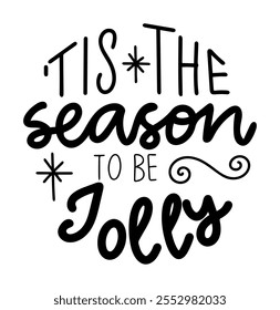 tis the season to be jolly merry christmas black vector graphic design and cut file