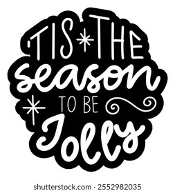 tis the season to be jolly merry christmas black vector graphic design and cut file